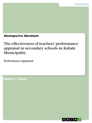 cover image of The effectiveness of teachers' performance appraisal in secondary schools in Kabale Municipality